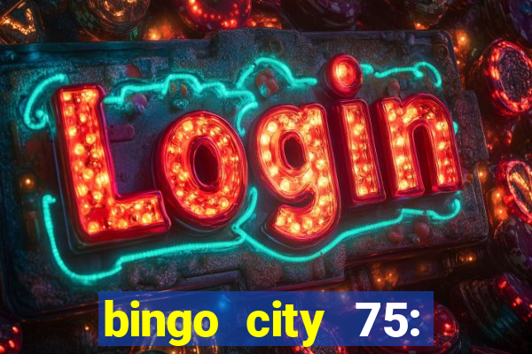 bingo city 75: bingo & slots