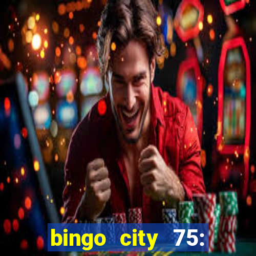 bingo city 75: bingo & slots