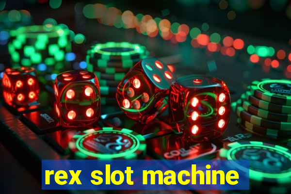 rex slot machine