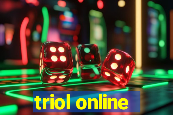 triol online