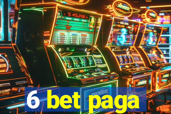 6 bet paga