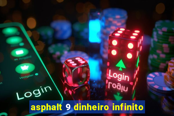 asphalt 9 dinheiro infinito