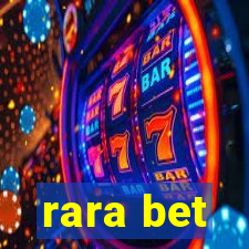 rara bet