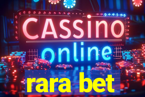 rara bet