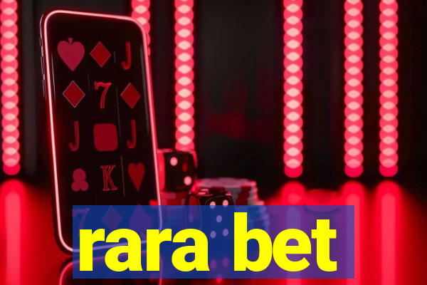 rara bet