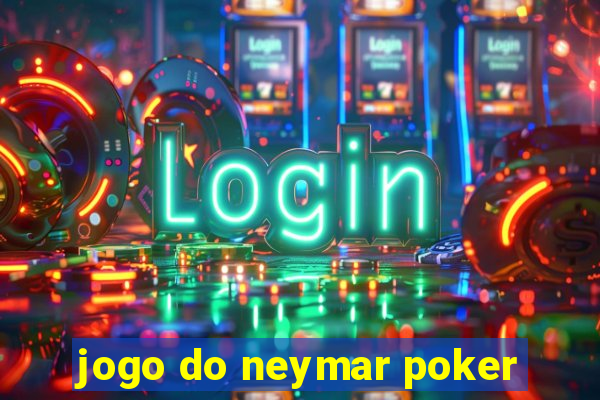 jogo do neymar poker