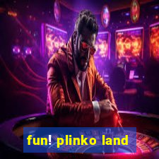 fun! plinko land