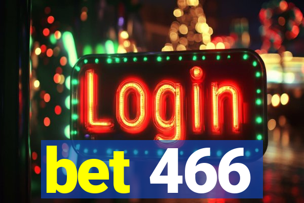 bet 466