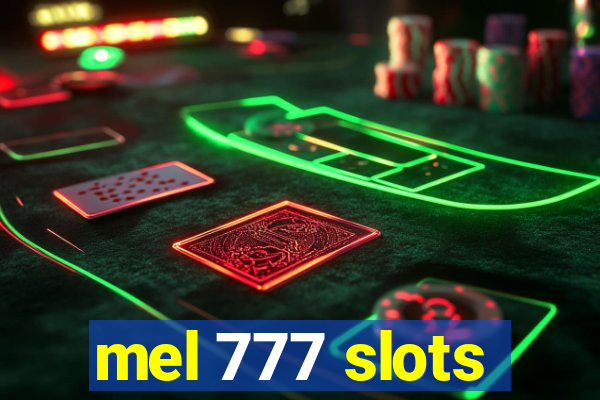 mel 777 slots