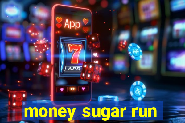 money sugar run