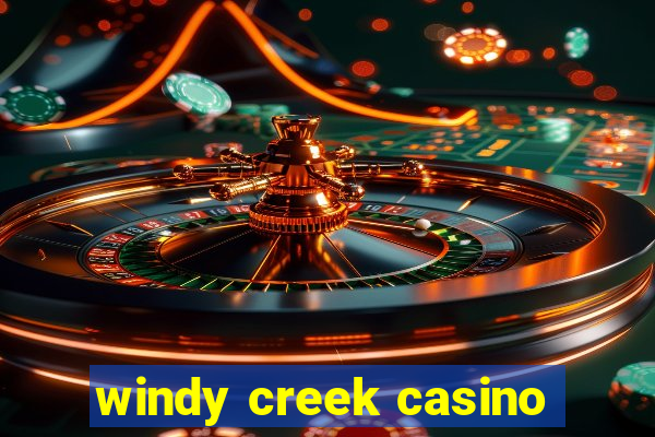 windy creek casino