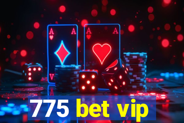 775 bet vip