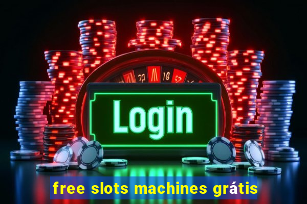 free slots machines grátis