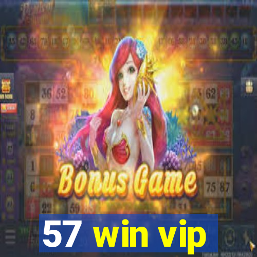 57 win vip