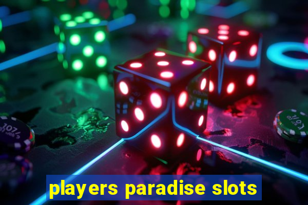 players paradise slots