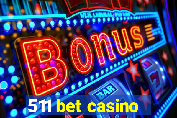 511 bet casino