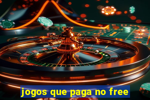 jogos que paga no free