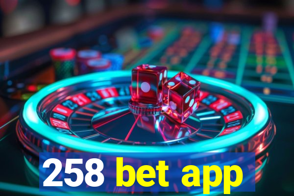 258 bet app