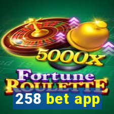 258 bet app