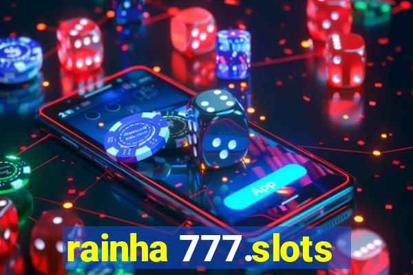 rainha 777.slots