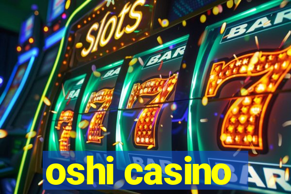 oshi casino