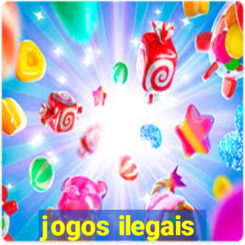 jogos ilegais