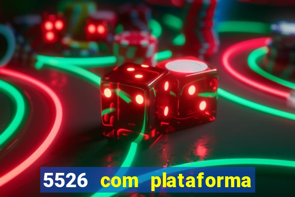 5526 com plataforma de jogos