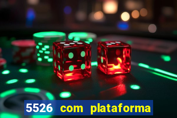 5526 com plataforma de jogos