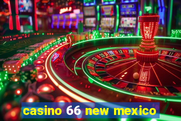 casino 66 new mexico