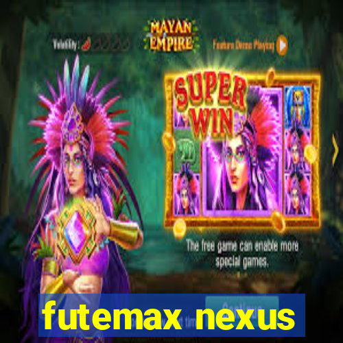 futemax nexus