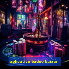 aplicativo badoo baixar