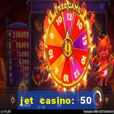 jet casino: 50 free spins