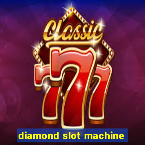 diamond slot machine