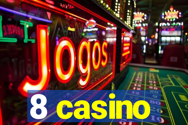 8 casino