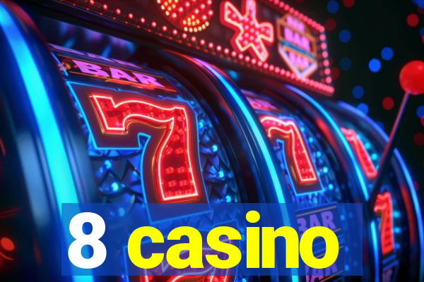 8 casino