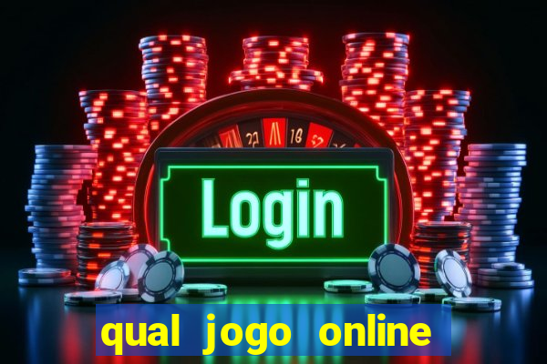 qual jogo online que ganha dinheiro de verdade