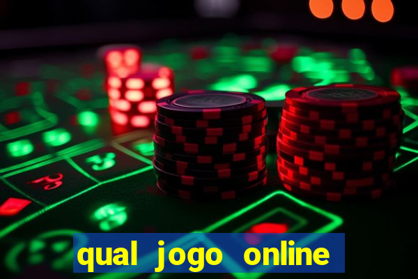 qual jogo online que ganha dinheiro de verdade