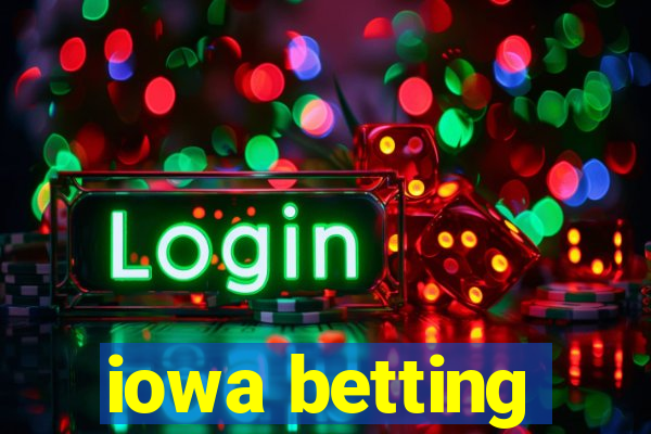 iowa betting