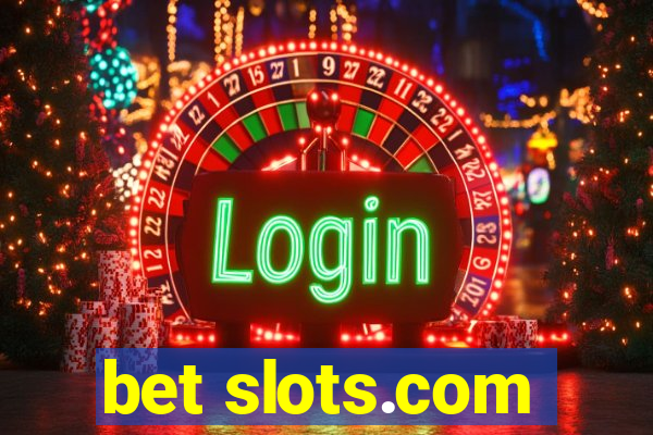 bet slots.com