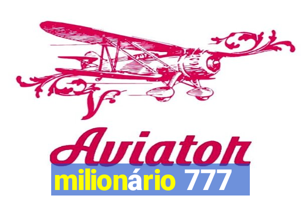 milionário 777