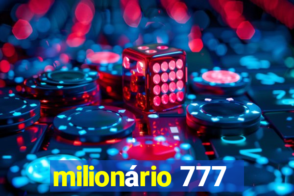 milionário 777