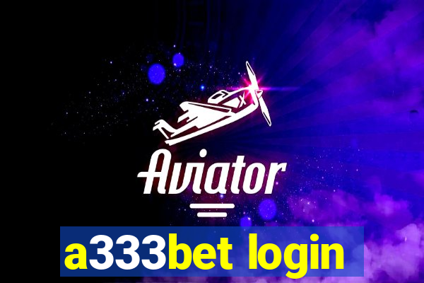 a333bet login