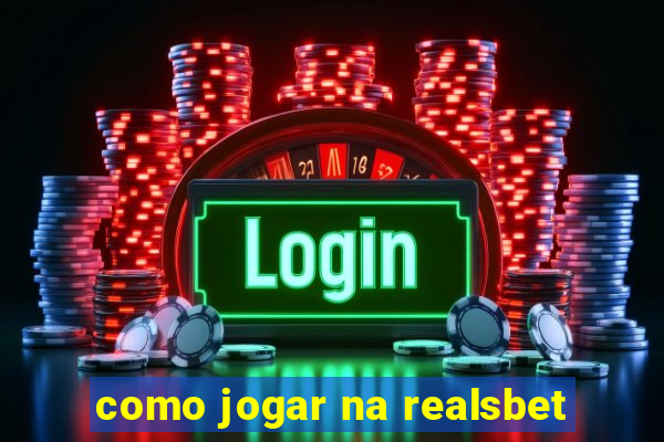 como jogar na realsbet