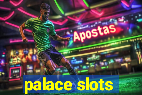 palace slots