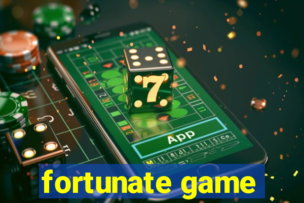 fortunate game