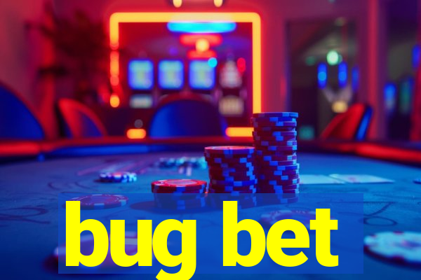 bug bet