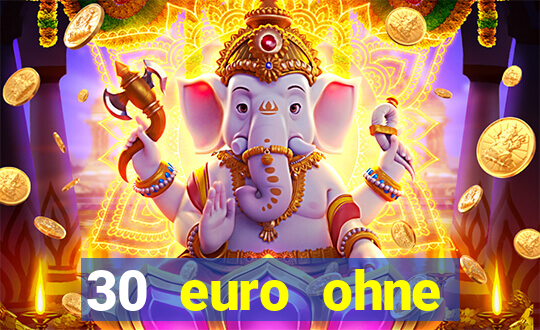 30 euro ohne einzahlung casino