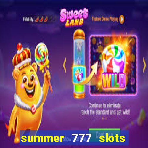 summer 777 slots paga mesmo