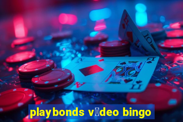 playbonds v铆deo bingo