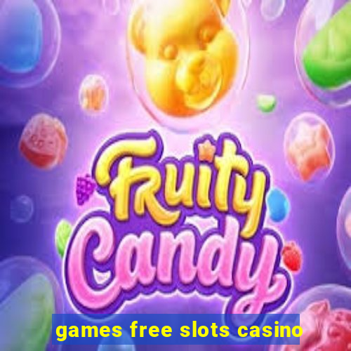 games free slots casino